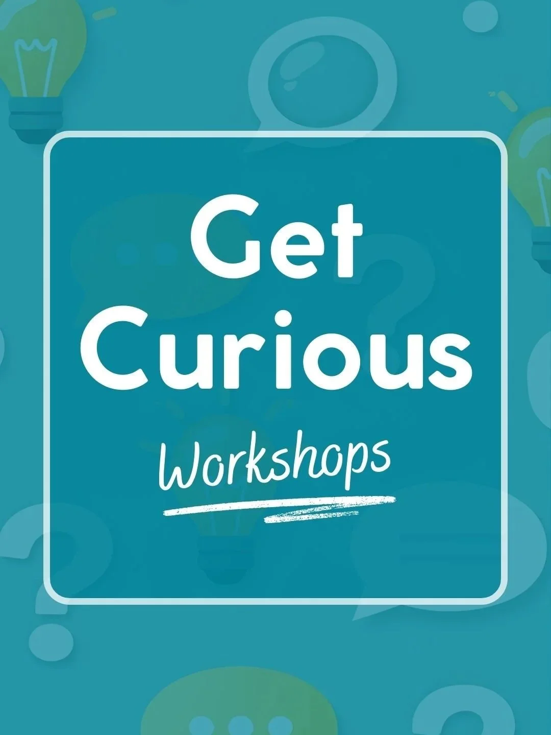 Get Curious Workshop