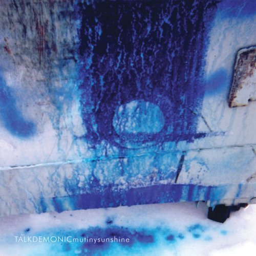 Talkdemonic "Mutiny Sunshine" (2004) Lucky Madison