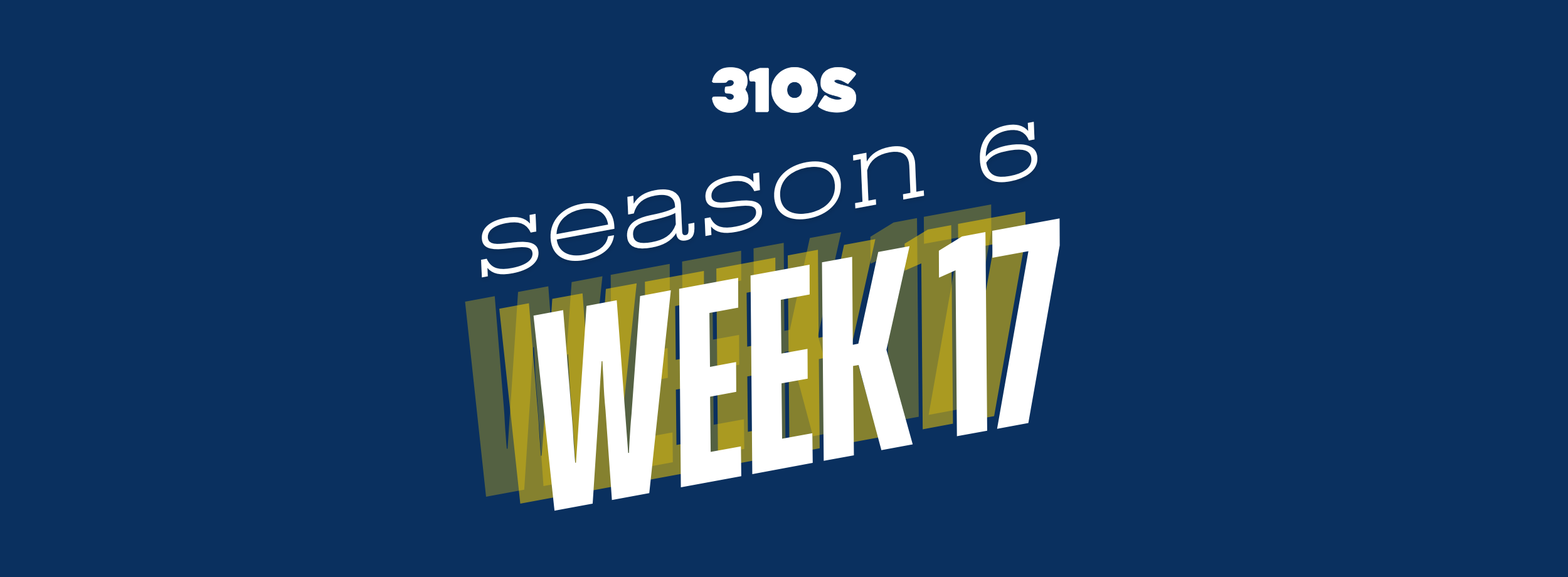 Season 6 Week 17