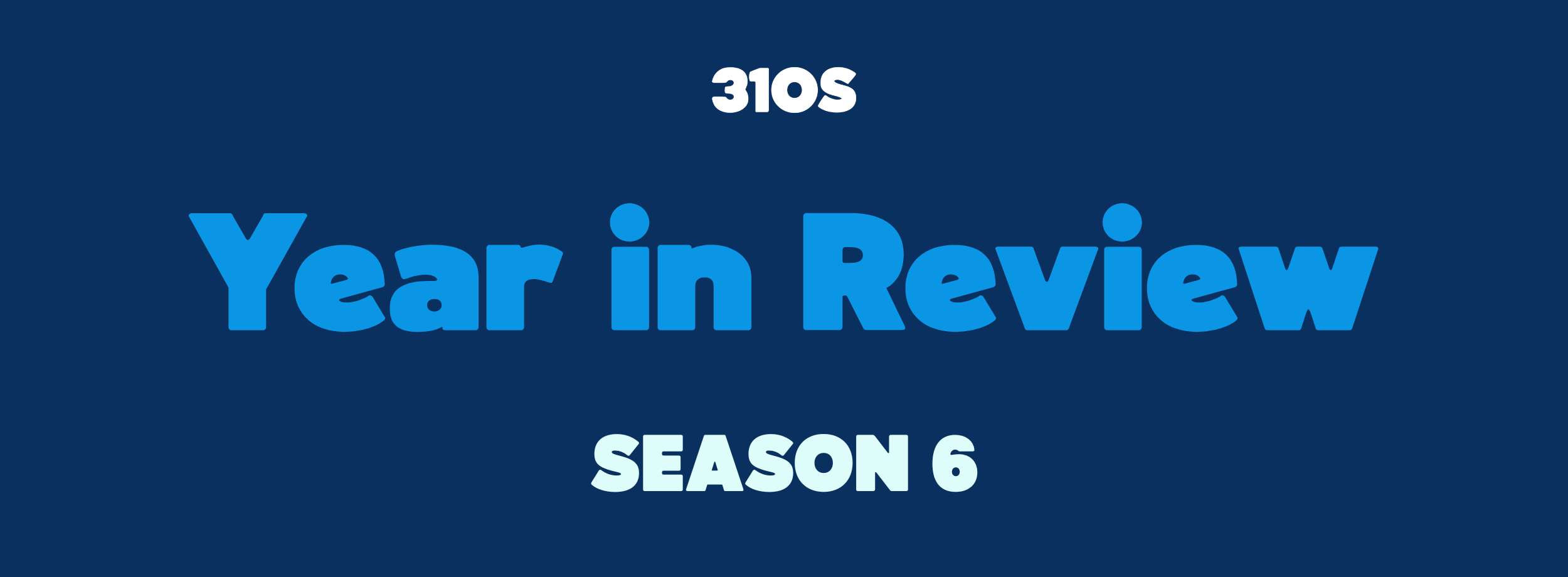 Season 6 (2025) - Year in Review