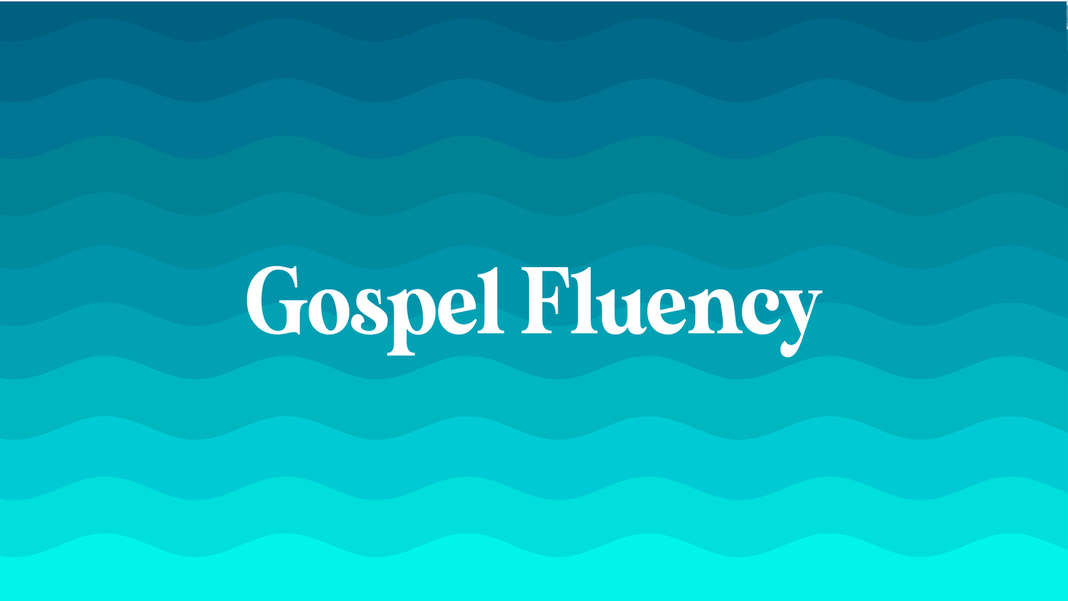 Gospel Fluency
