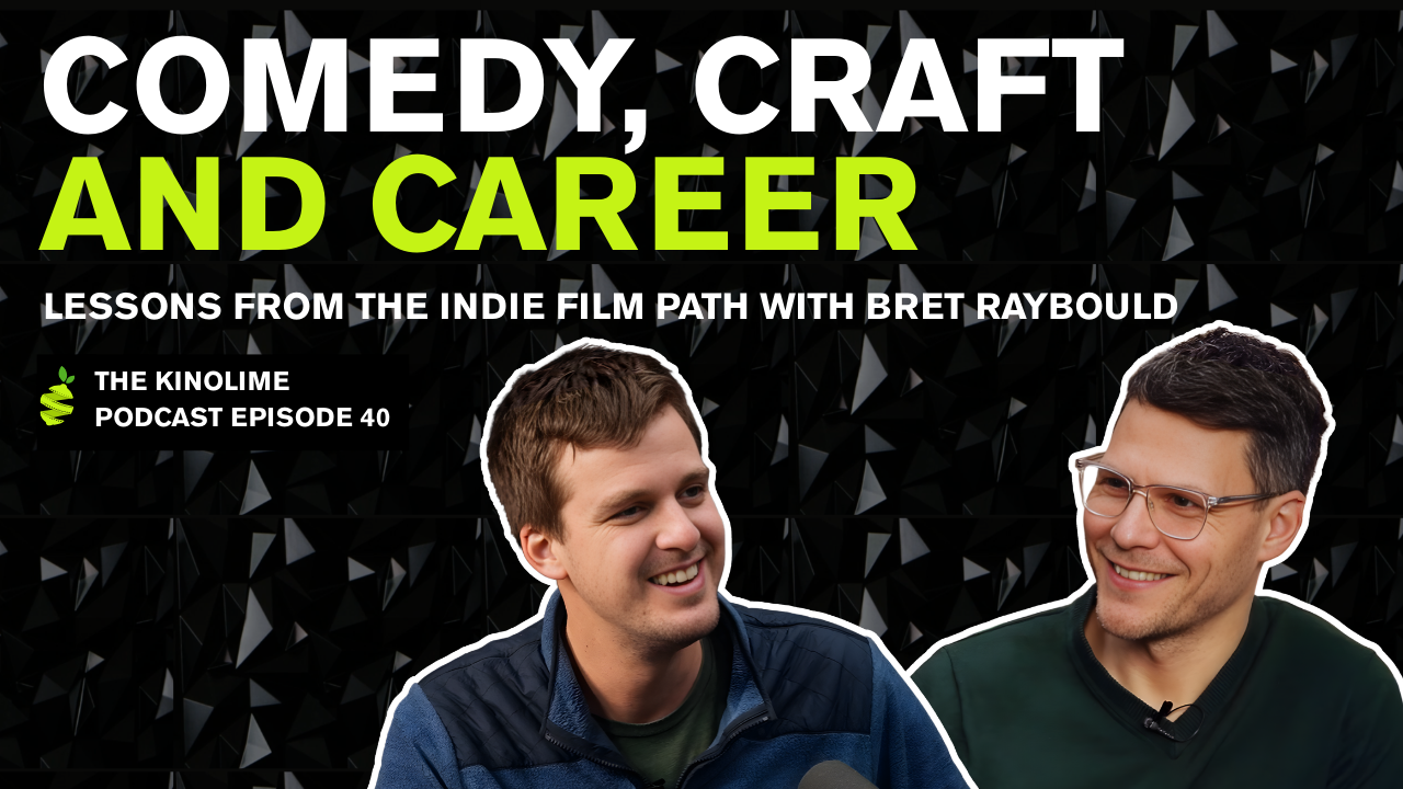 Lessons From the Indie Film Path with Bret Raybould [Podcast]