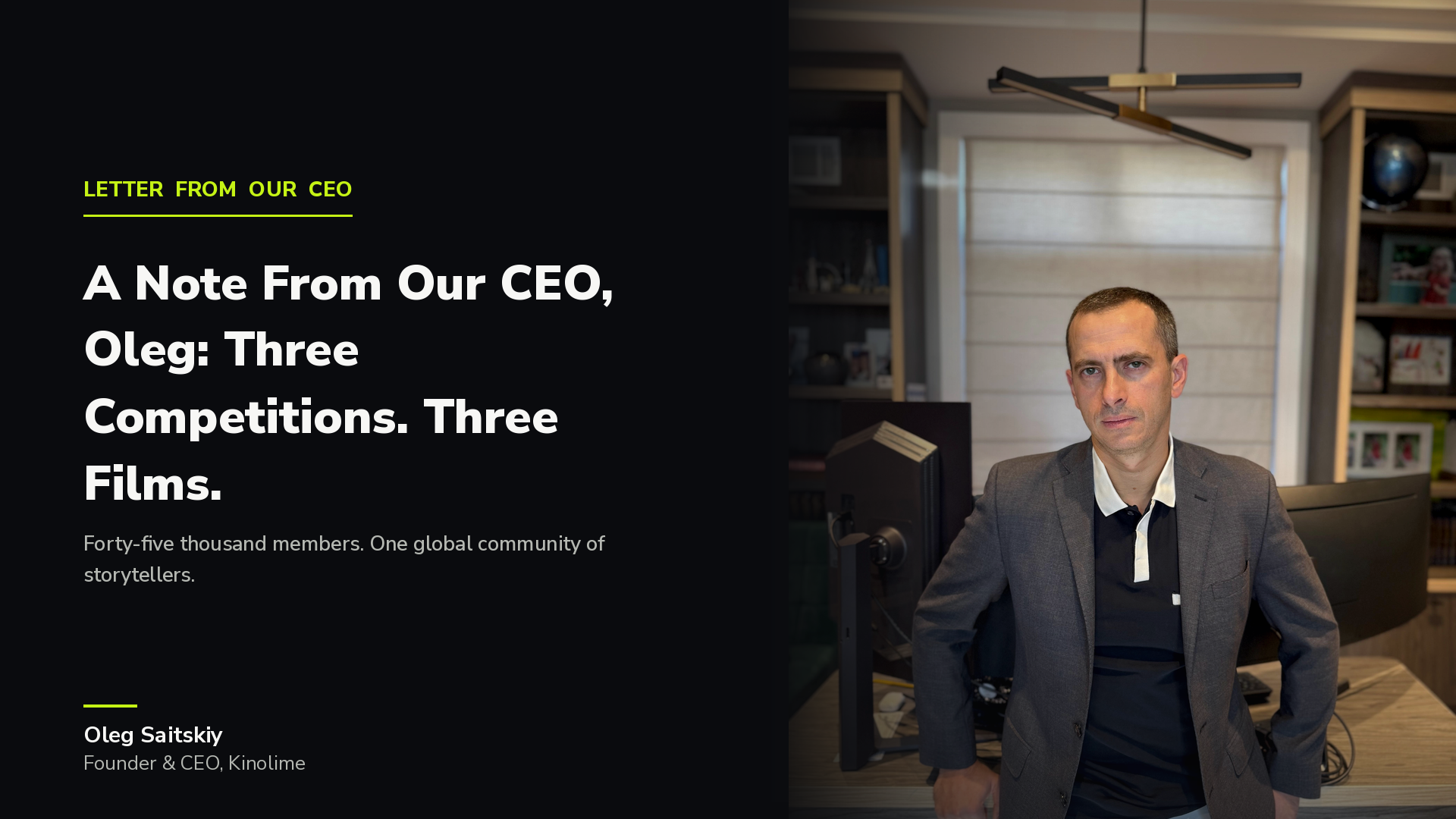 A Note From Our CEO, Oleg: Three Competitions. Three Films.