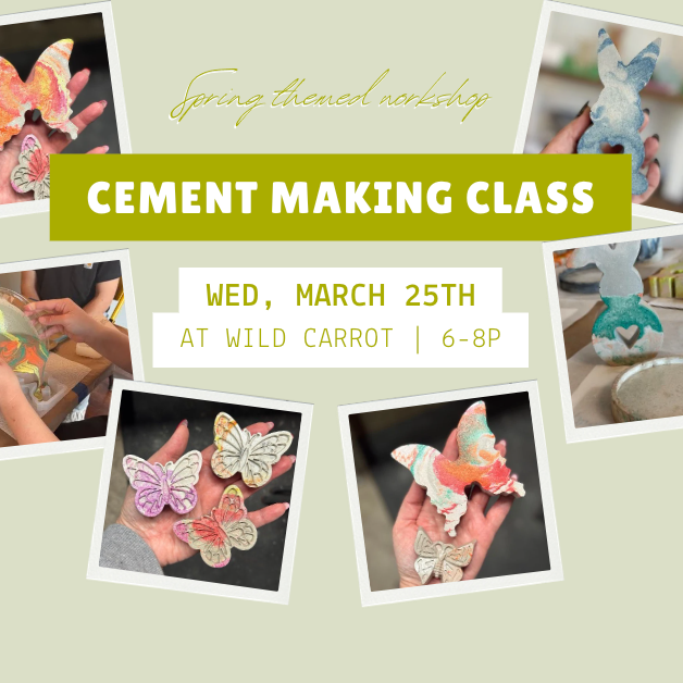 3/25: SPRING CEMENT MAKING CLASS