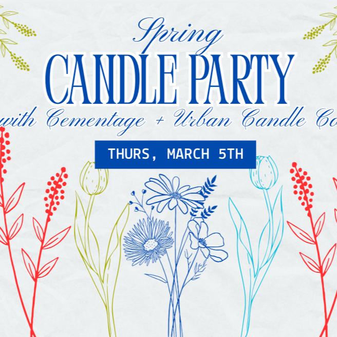 3/5: SPRING COLLAB CANDLE PARTY