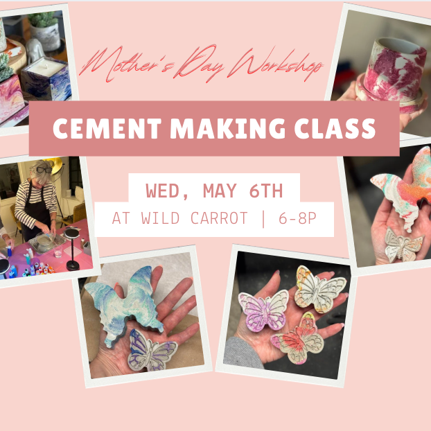 5/6: MOTHER'S DAY CEMENT MAKING CLASS