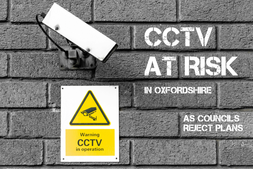 CCTV at risk in Oxfordshire&nbsp;due to lack of engagement from local&nbsp;councils&nbsp;