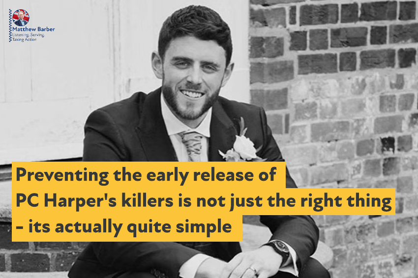 Preventing the early release of PC Harper's killers is not just the right thing - its actually quite simple