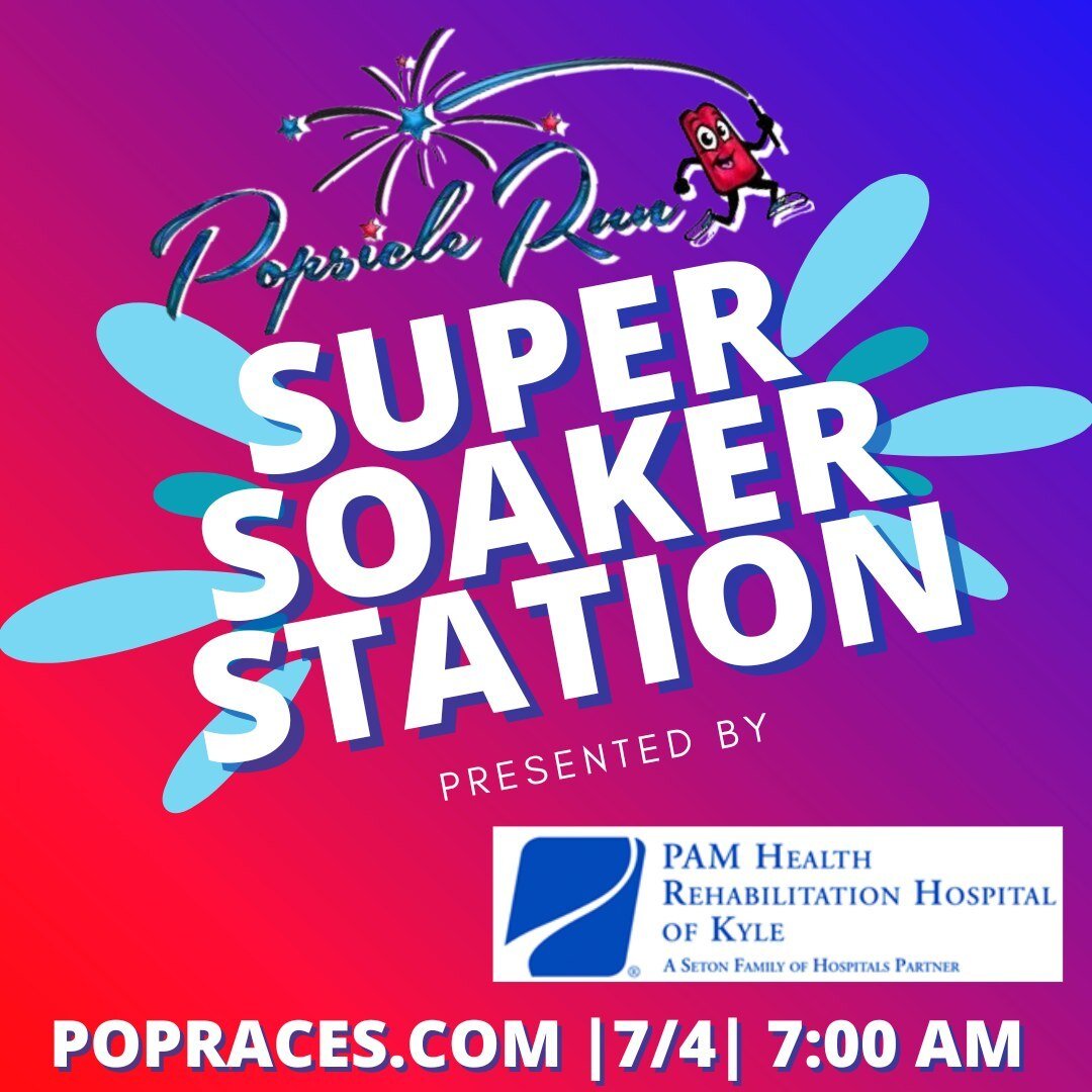 This just in! Our friends at Pam Health Rehabilitation Hospital of Kyle will be bringing you the SUPER SOAKER STATION at Popsicle Run on July 4 in Plum Creek! 7 AM start - register here - popraces.com