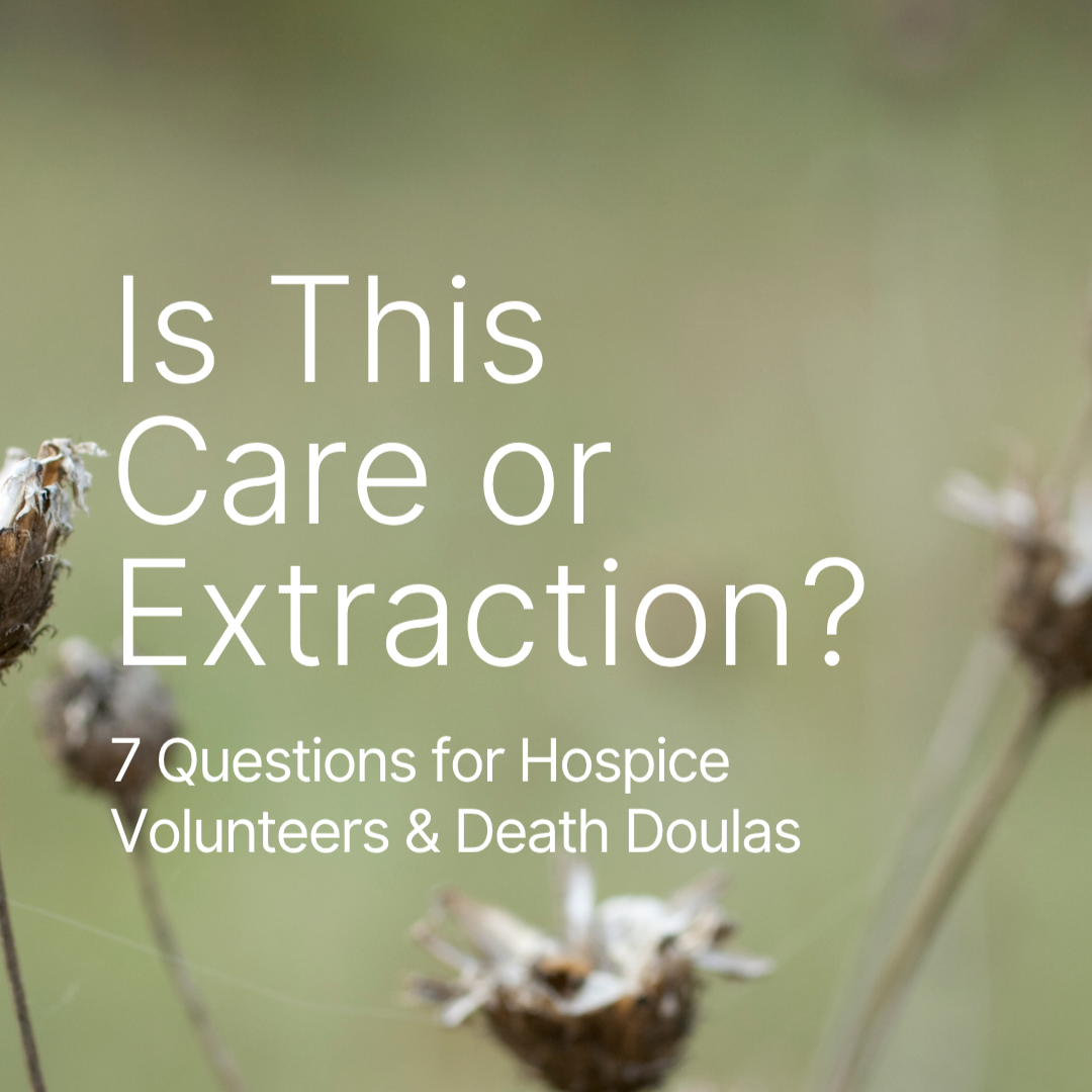 When Hospice Volunteerism Becomes Extraction