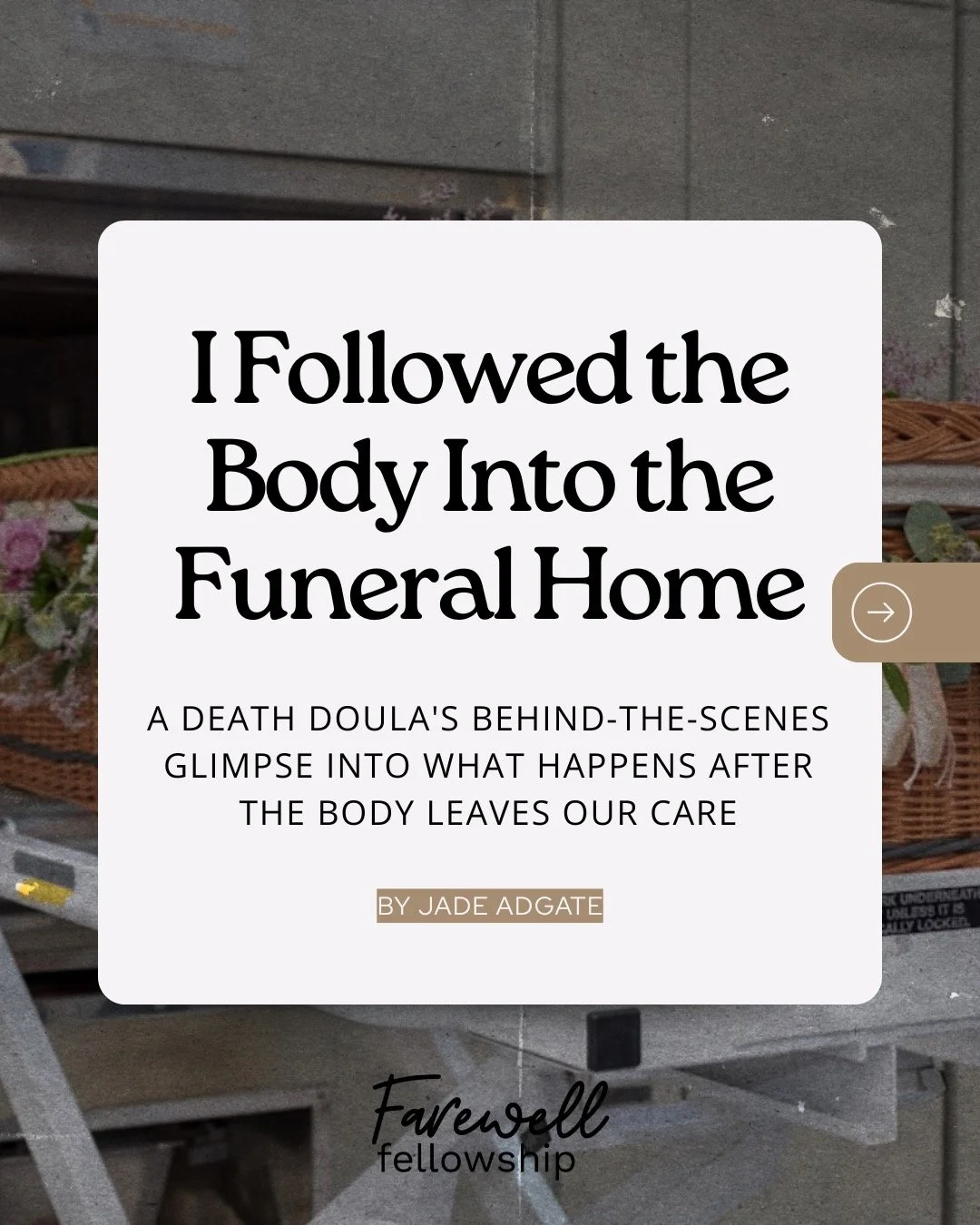 What happens after the body leaves our care?

As a death doula, I&rsquo;ve often found myself lingering in that question. We spend hours, sometimes days, tending to the dying and supporting the people who love them. And then eventually, the body leav