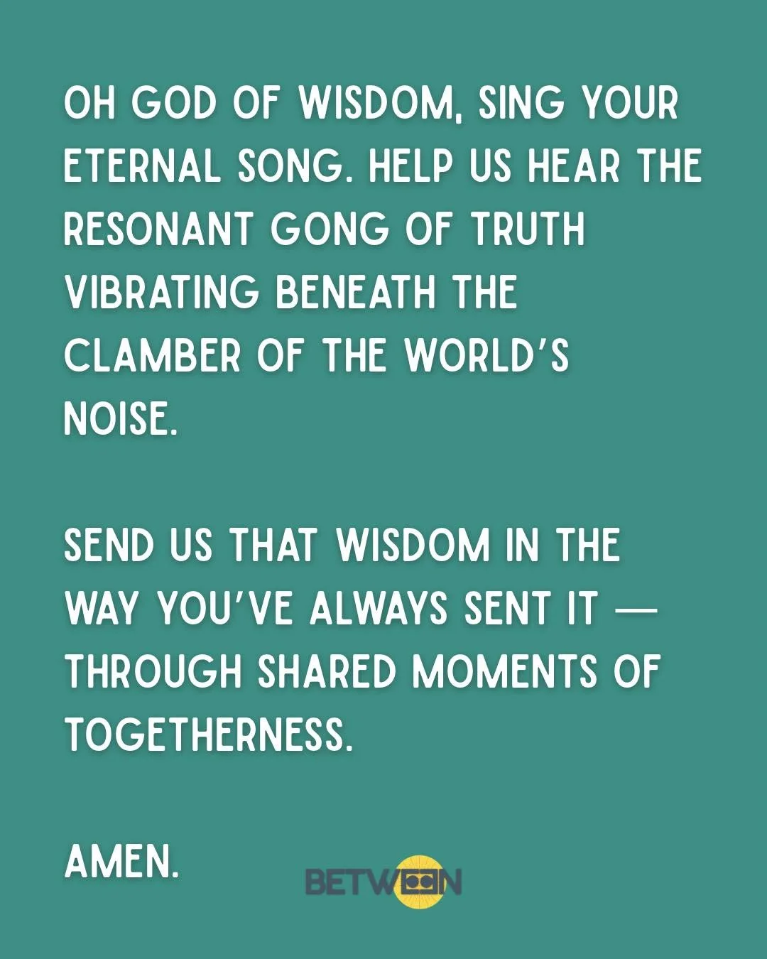 This week&rsquo;s message from BETWEEN tunes our ears to the low, beautiful hum below the loud, blaring headlines. It invites us to seek a deeper truth &mdash; found in togetherness. 

Read or watch this week&rsquo;s BETWEEN message on our Substack. 
