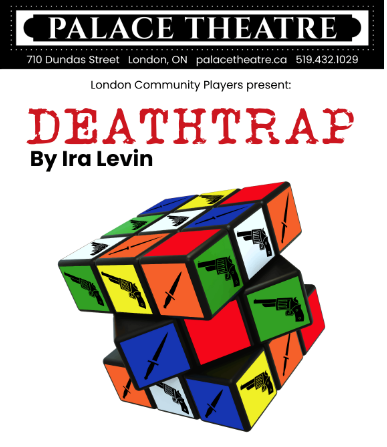 Poster for a play titled 'Deathtrap' by Ira Levin, presented by London Community Players at Palace Theatre, featuring a Rubik's Cube with guns on each colored square.