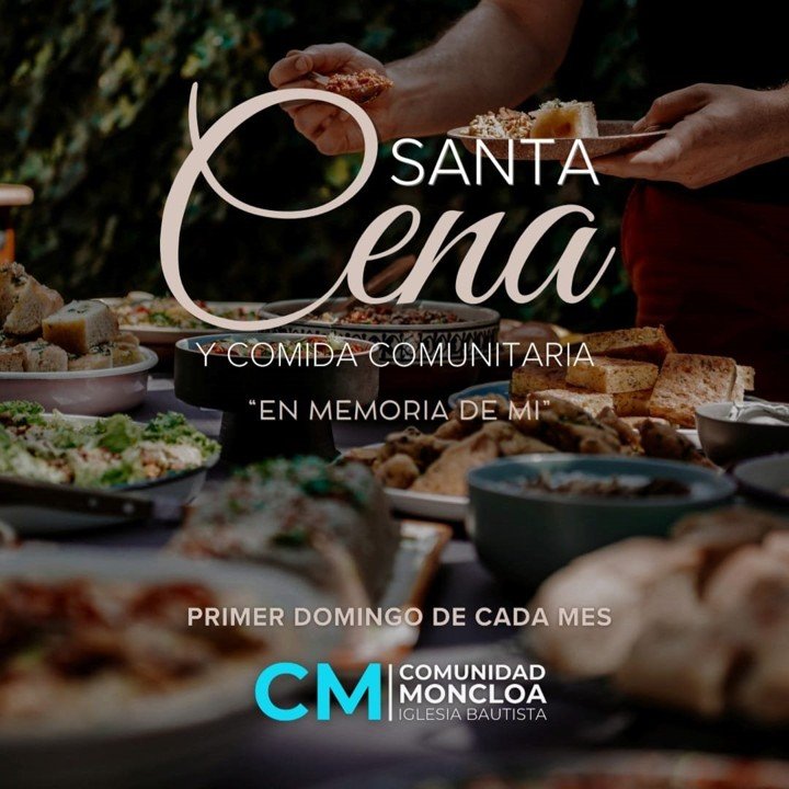 A table filled with various dishes for a community meal, with hands serving food. The overlay text promotes Santa Cena, a community meal in memory of loved ones, held on the first Sunday of each month at Comunidad Moncloa Iglesia Bautista.
