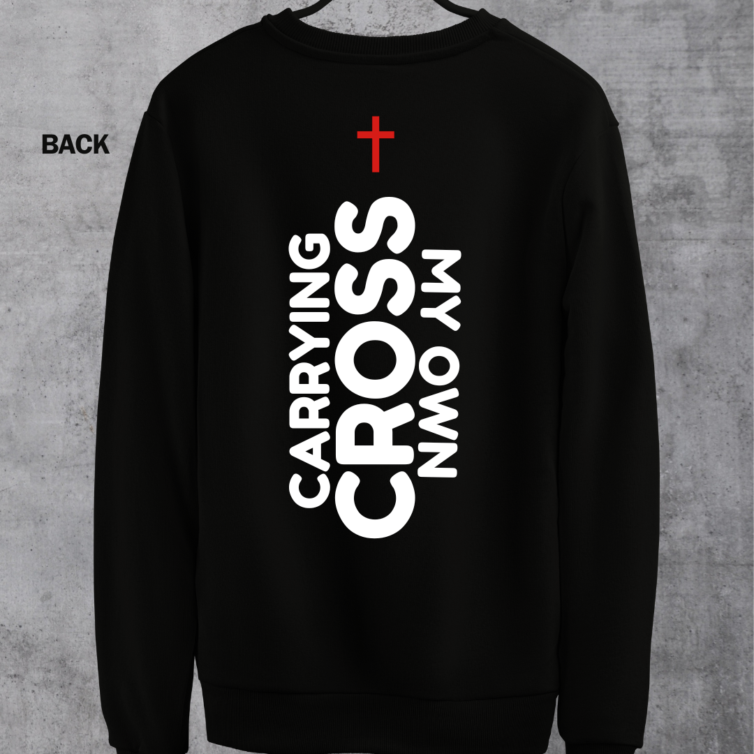 “Carrying My Own Cross” Sweatshirt