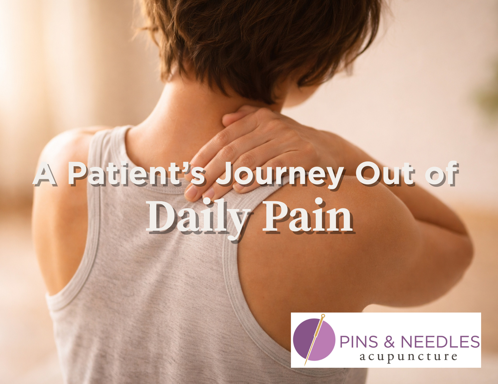 Getting Back to Comfort: A Greeley Patient’s Journey Out of Daily Pain | Acupuncture in Northern Colorado 