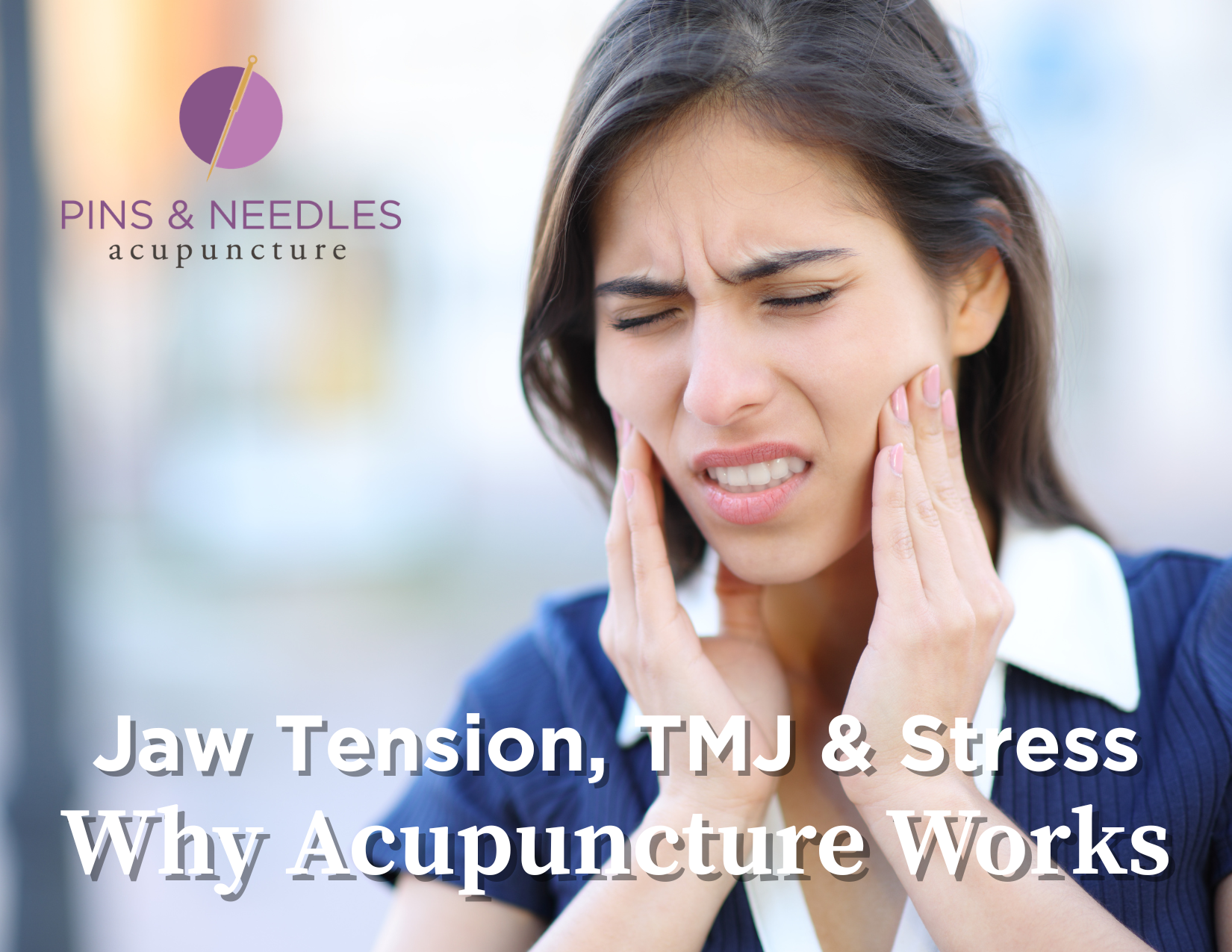 Jaw Tension, TMJ, and Stress: Why Acupuncture Works When Nothing Else Does