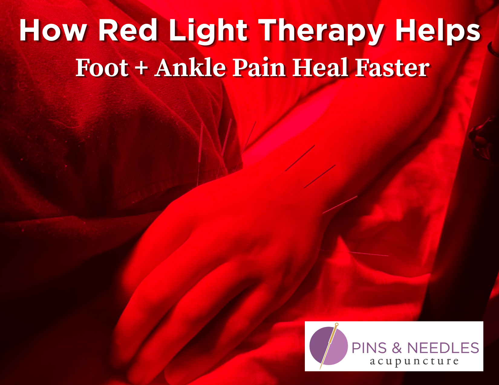 How Red Light Therapy Helps Foot + Ankle Pain Heal Faster