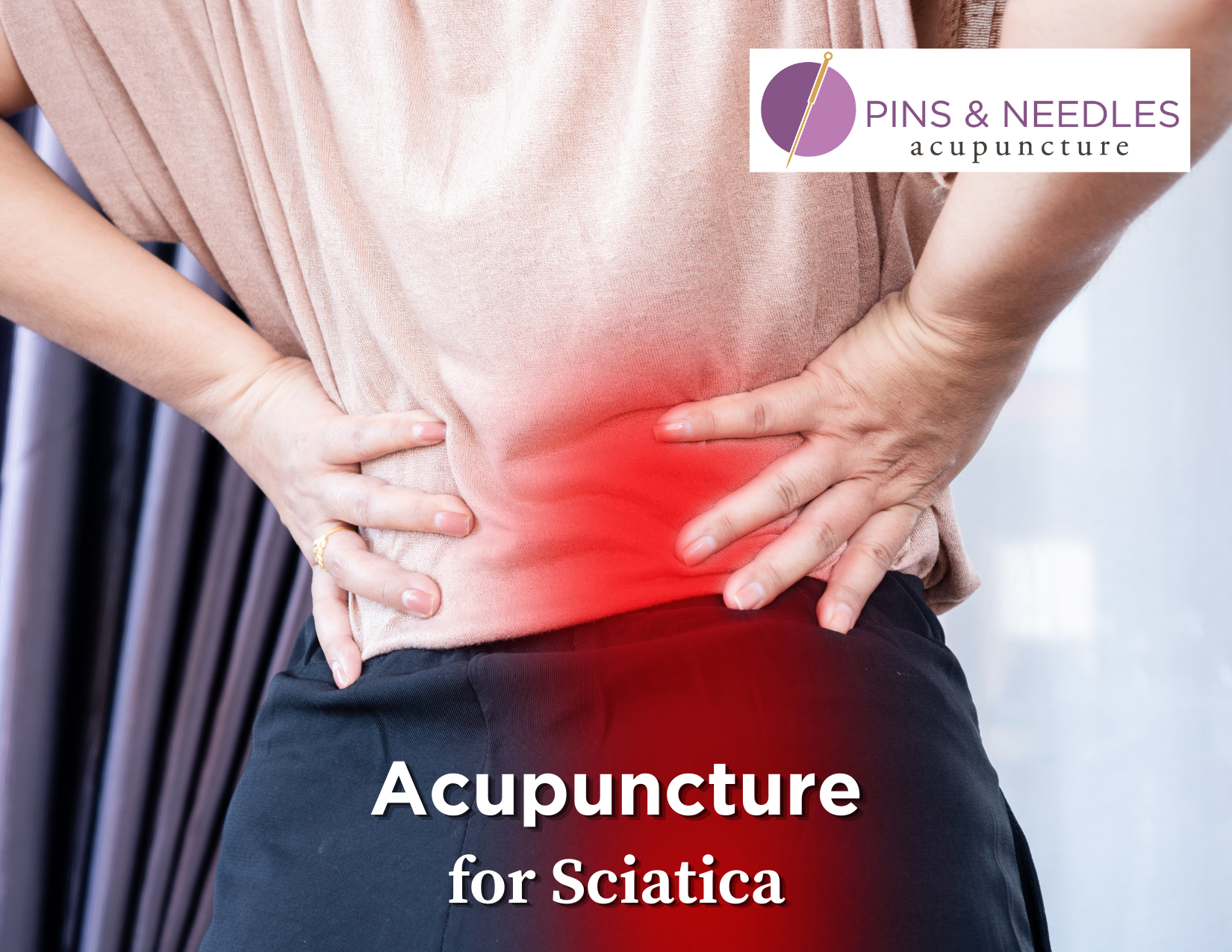 Acupuncture for Sciatica: A Gentle Solution for Shooting Leg Pain in Northern Colorado