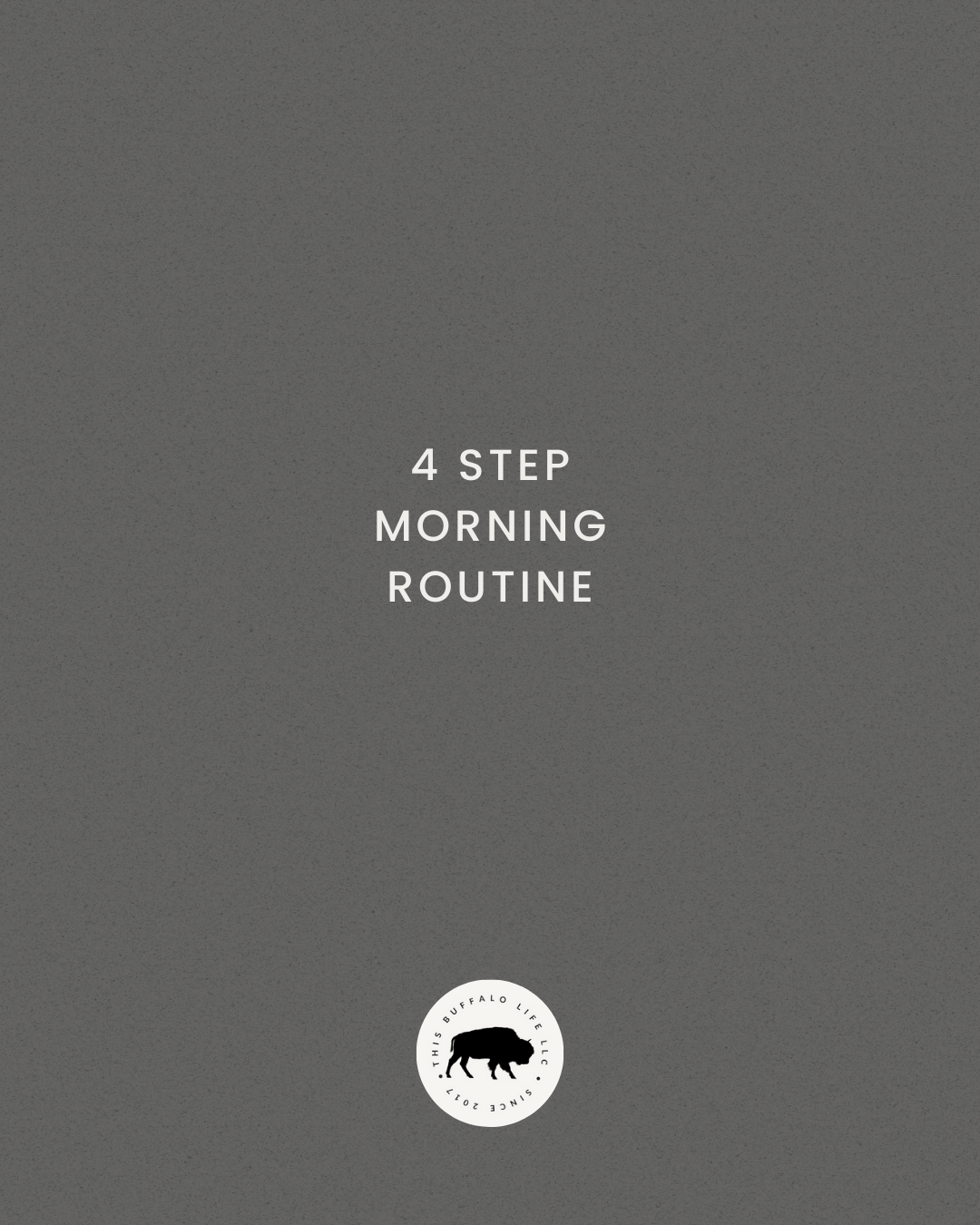 4 Step Morning Routine
