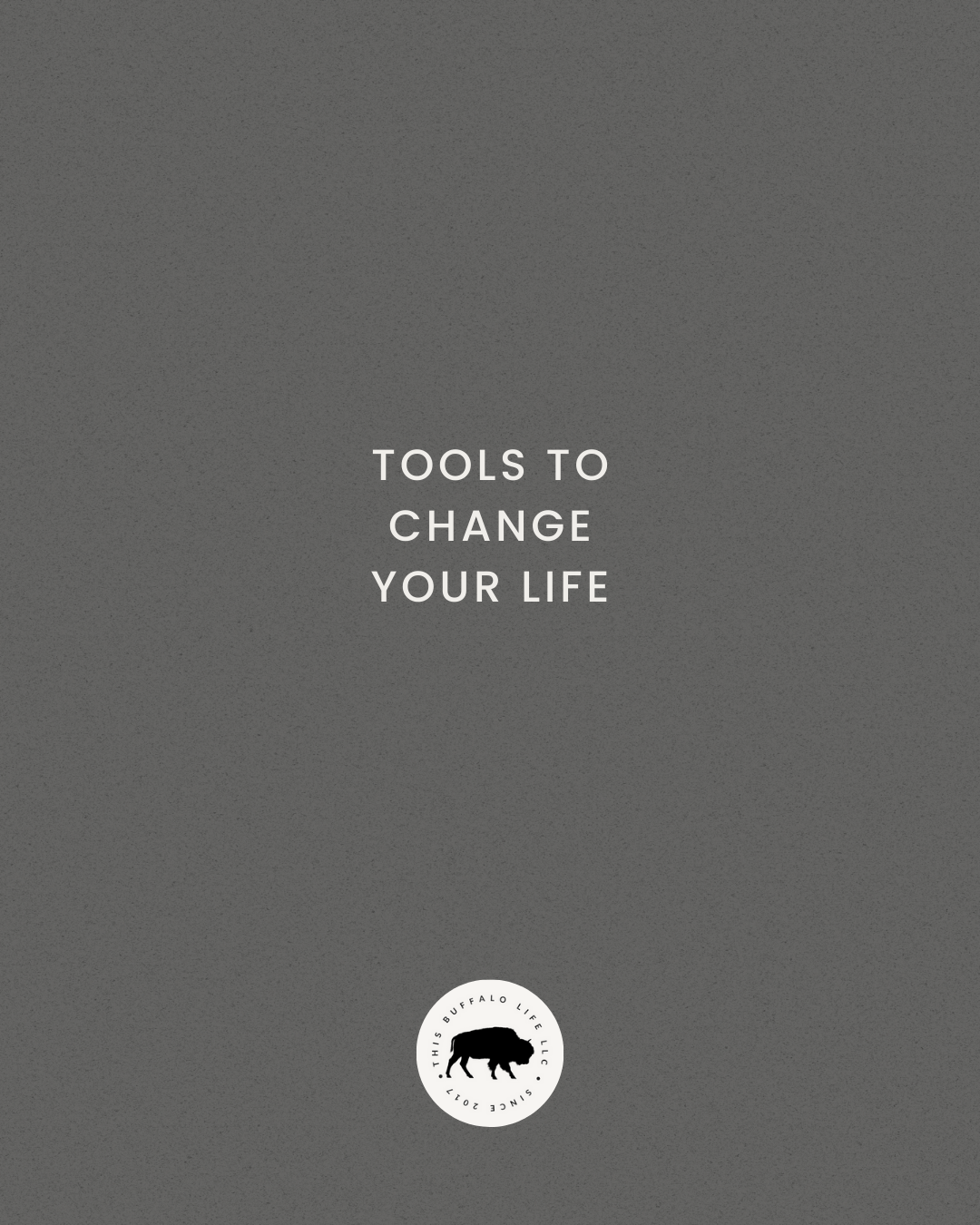 Tools to Change Your Life