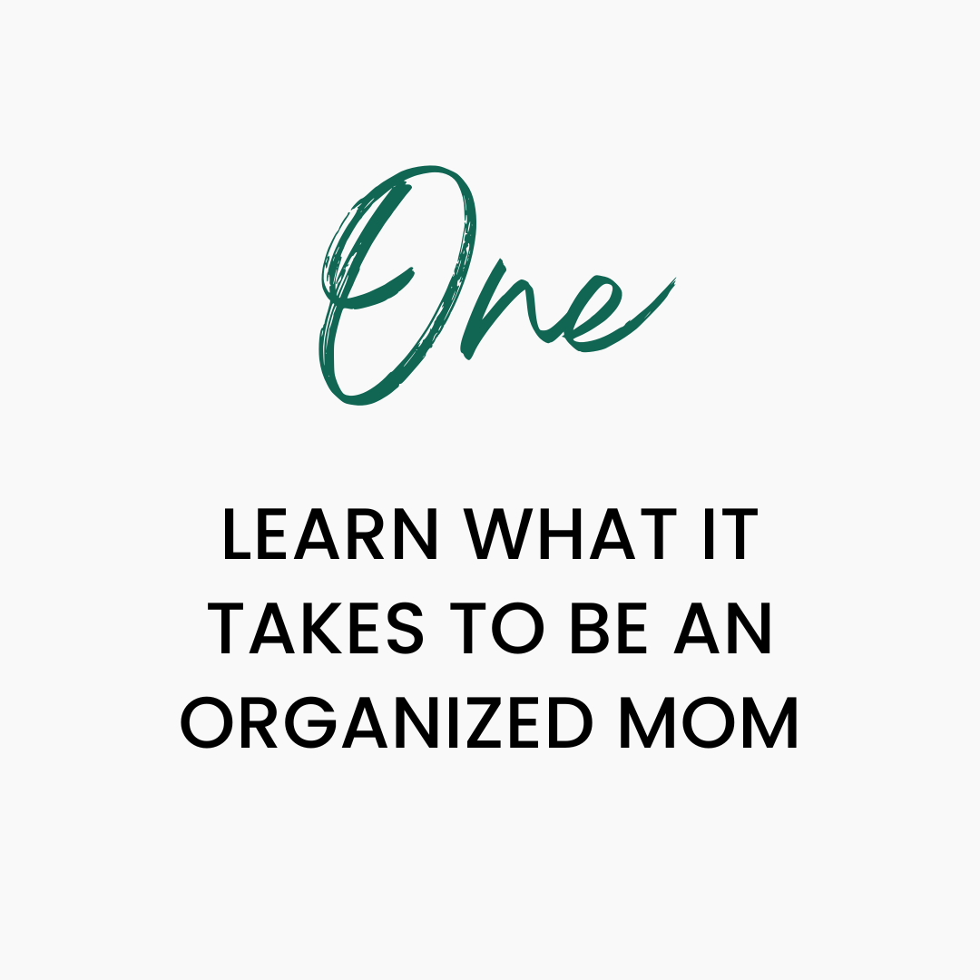 learn what it takes to be an organized mom
