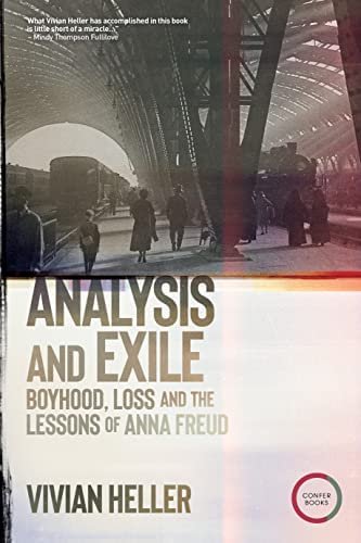 Vivian Heller: Analyse und Exil - Kindheit, Verlust und die Lehren von Anna Freud
