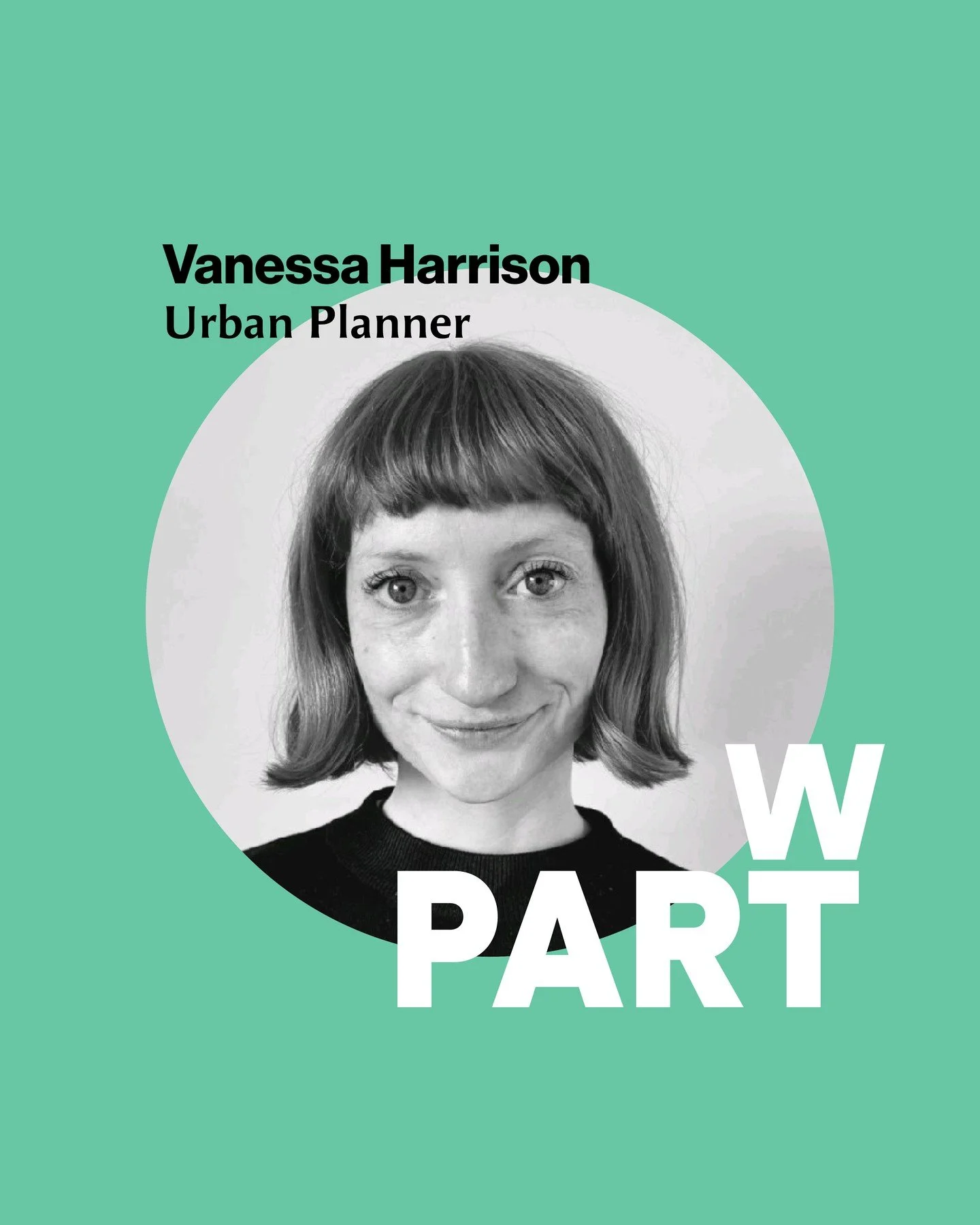 We&rsquo;re delighted to introduce Vanessa Harrison, our next speaker for the Part W #BuiltBarriers Online Workshop on 3rd December.

Vanessa is an urban planner with a particular interest in equity in active travel, with experience spanning major de