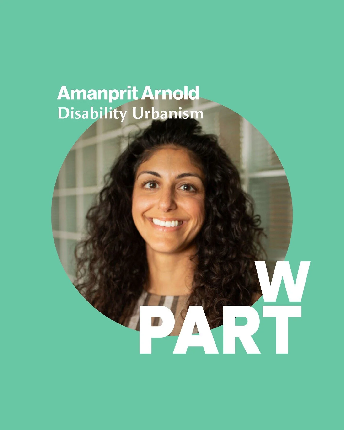 Speaker Spotlight: Amanprit Arnold

Our next brilliant speaker for the Part W #BuiltBarriers Online Workshop on 3rd December is Amanprit Arnold @disabilityurbanism.

Amanprit is a visionary Disability Urban Strategist, changemaker and problem-solver.