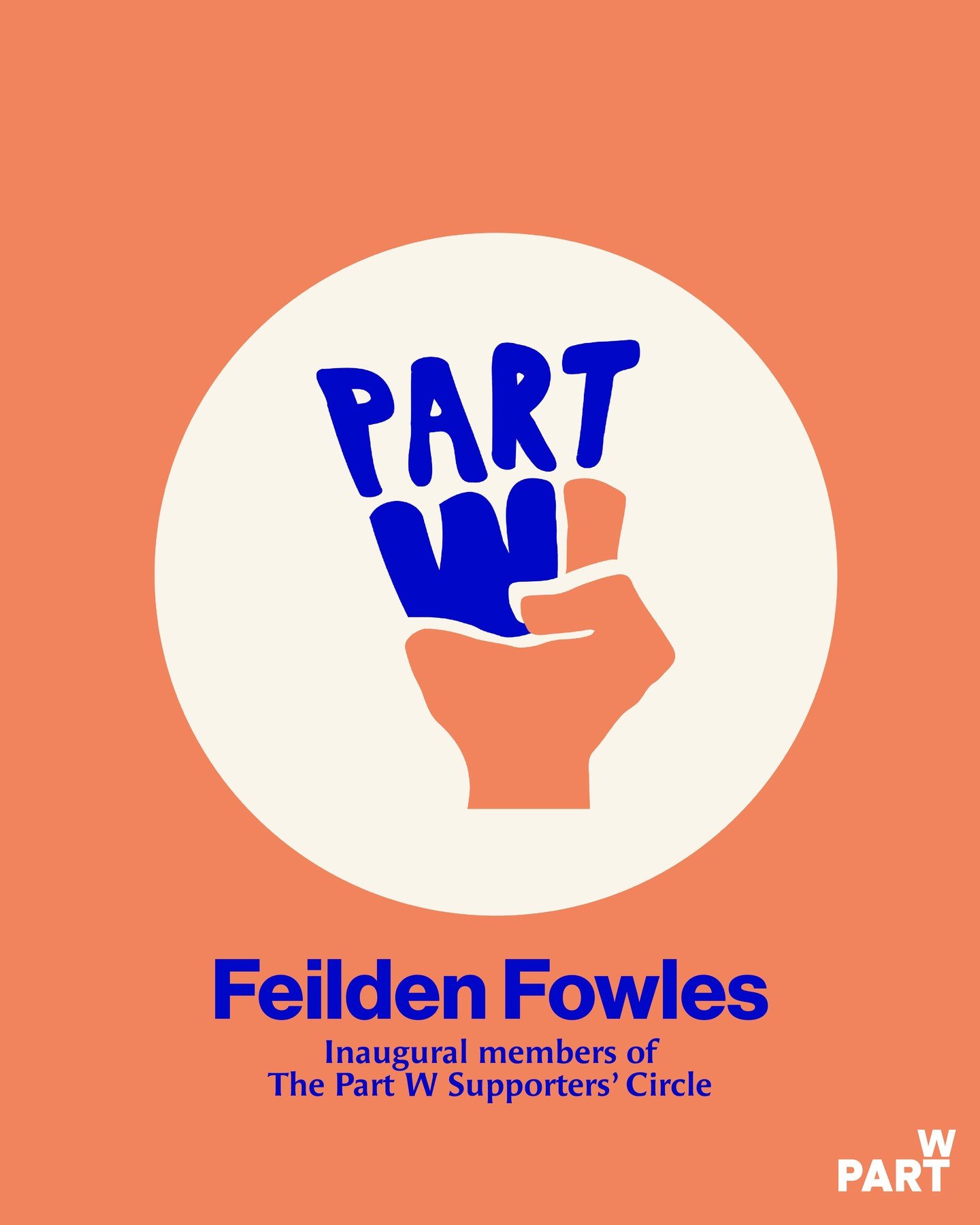 🧡 Today we&rsquo;re recognising Feilden Fowles as one of the first organisations to join the Part W Supporters&rsquo; Circle. 🧡 

By becoming a supporter, Feilden Fowles is helping sustain the research, advocacy and campaigns pushing for gender equ