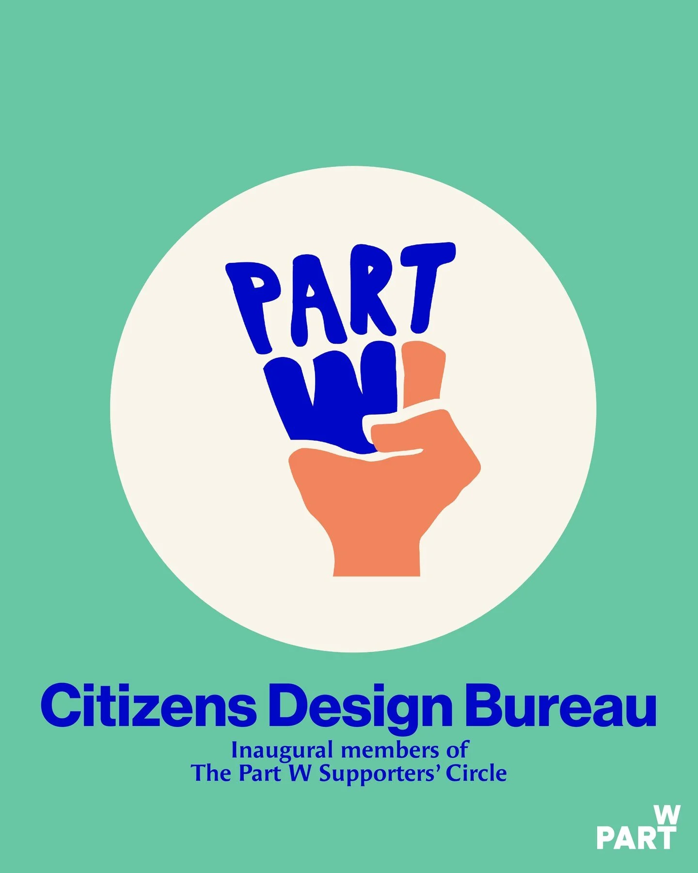 Here at Part W, we are starting the week by celebrating the joining of two more organisations to The Supporters' Circle!

First up, we&rsquo;re recognising Citizens Design Bureau as one of the first organisations to join the Part W Supporters&rsquo; 