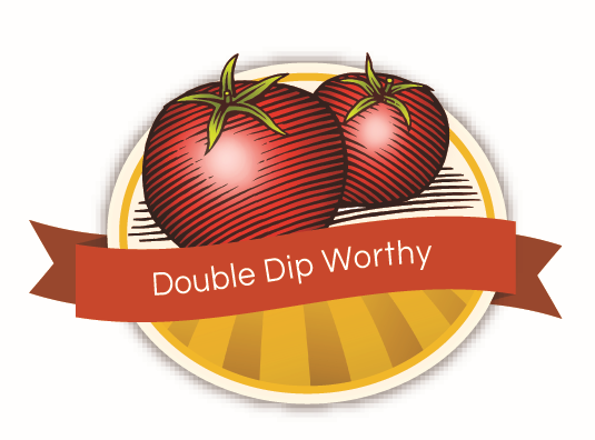 Two tomatoes on a plate with a red banner that reads 'Double Dip Worthy'