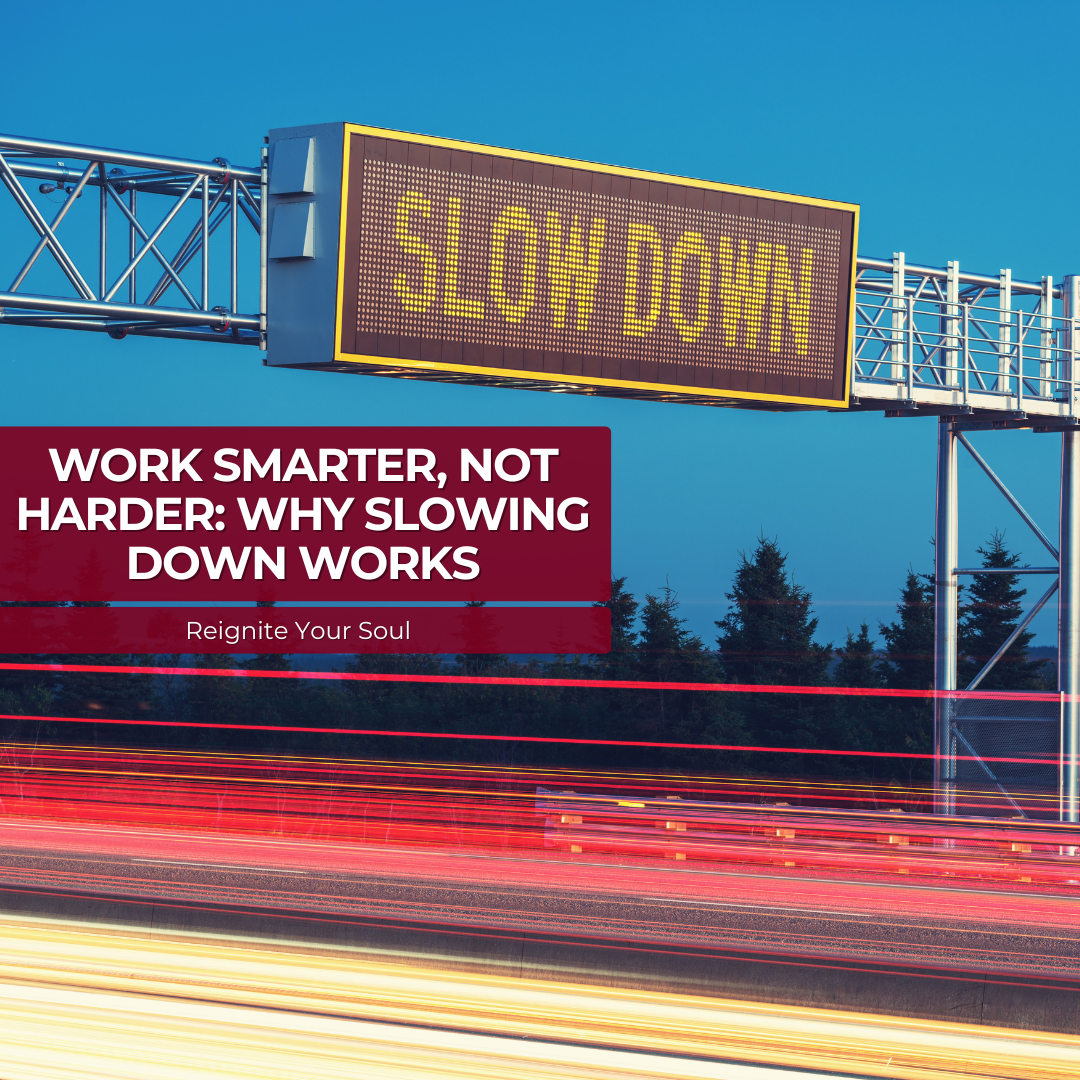 Work Smarter, Not Harder: Why Slowing Down Works