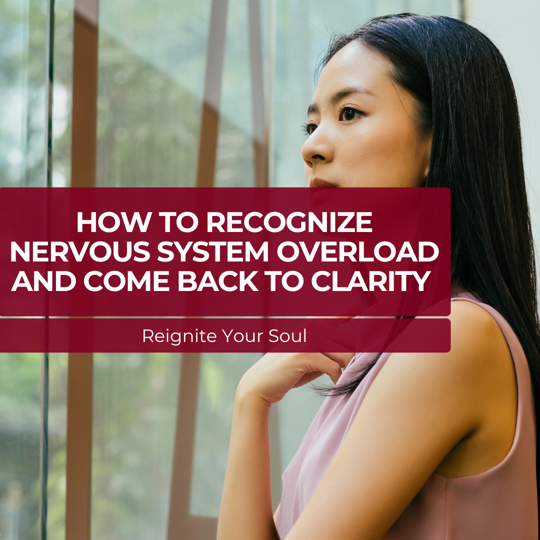 How to Recognize Nervous System Overload and Come Back to Clarity