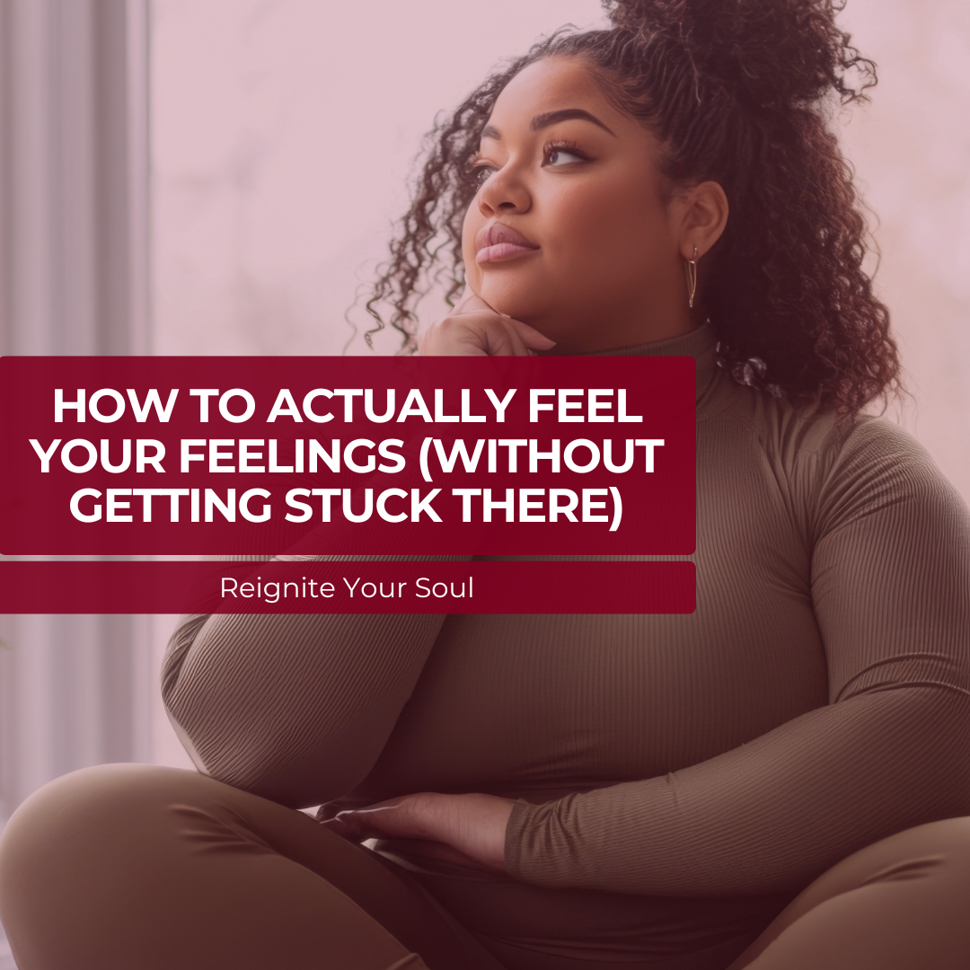 How to Actually Feel Your Feelings (Without Getting Stuck There)