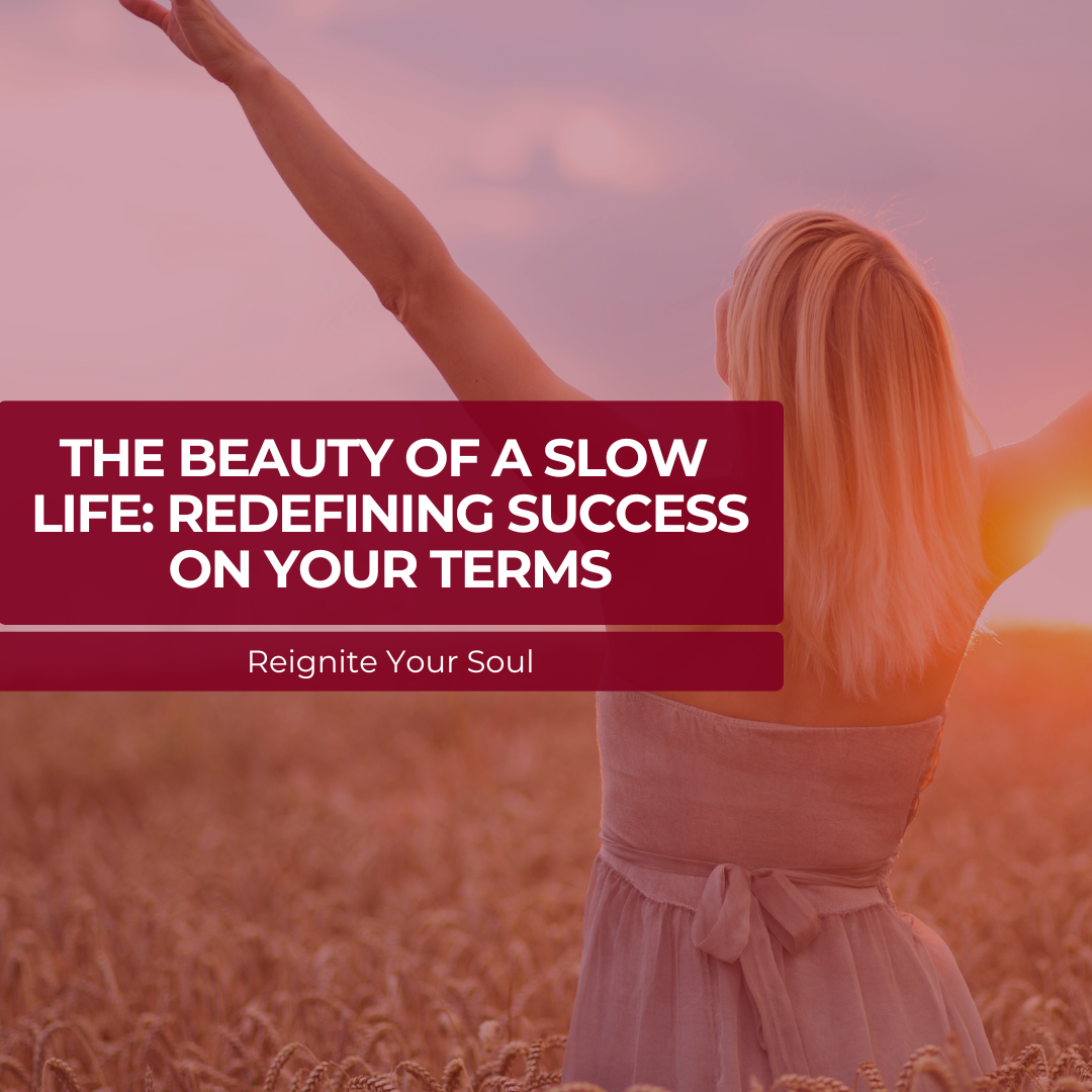 The Beauty of a Slow Life: Redefining Success on Your Terms