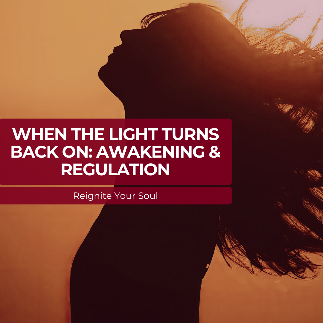 When the Light Turns Back On: Awakening &amp; Regulation