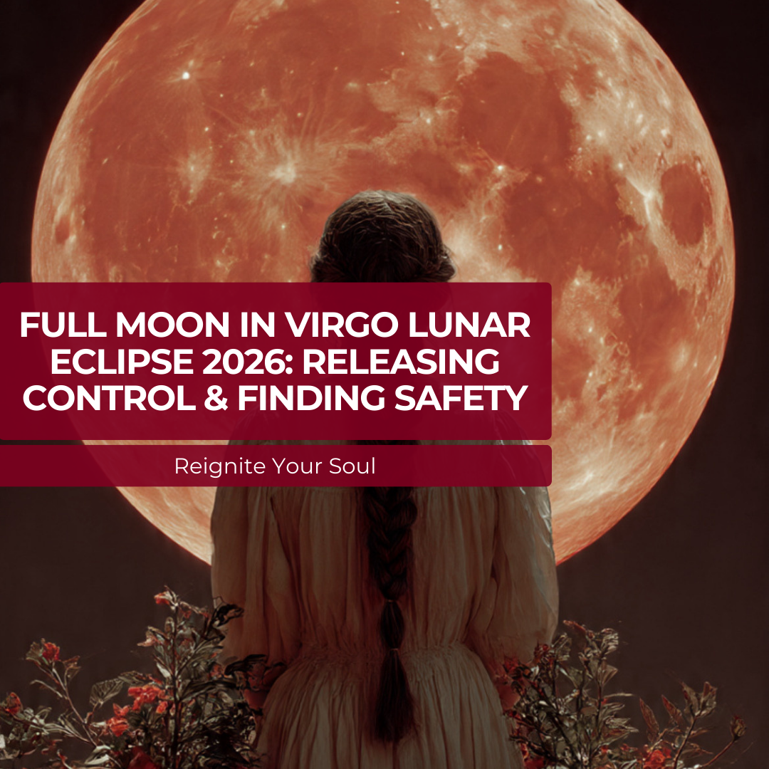 Full Moon in Virgo Lunar Eclipse 2026: Releasing Control &amp; Finding Safety