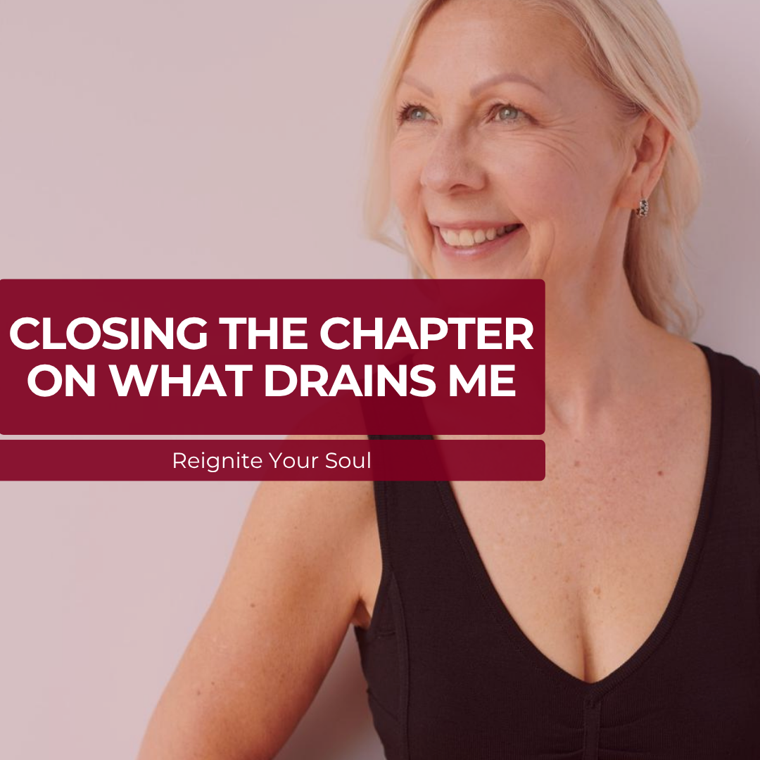 Closing the Chapter on What Drains Me