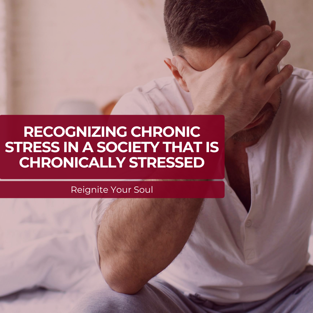 Recognizing Chronic Stress in a Society That Is Chronically Stressed