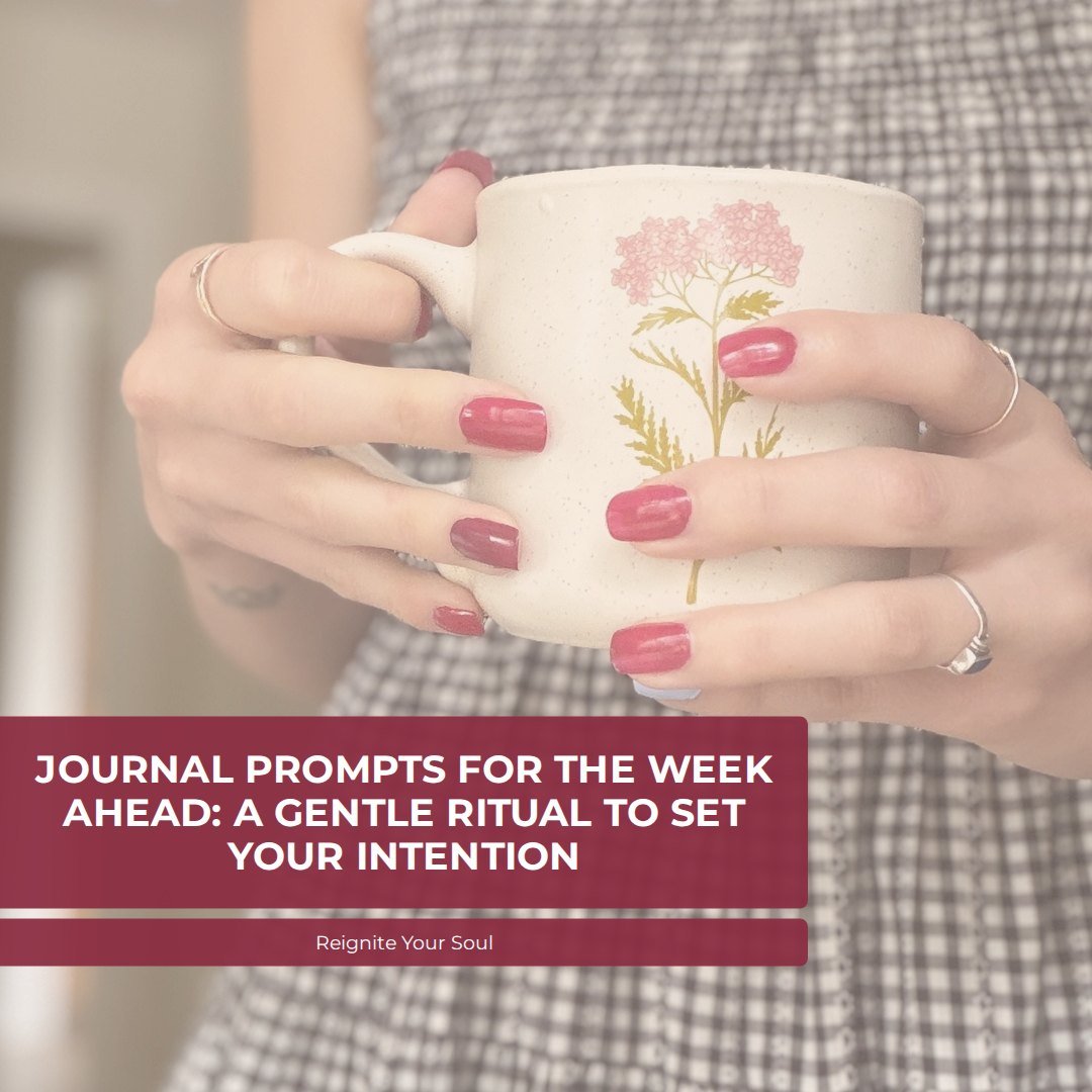 Journal Prompts for the Week Ahead: A Gentle Ritual to Set Your Intention