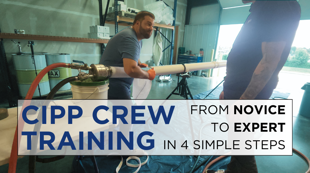 CIPP Crew Training: From Novice to Expert in 4 Comprehensive Steps