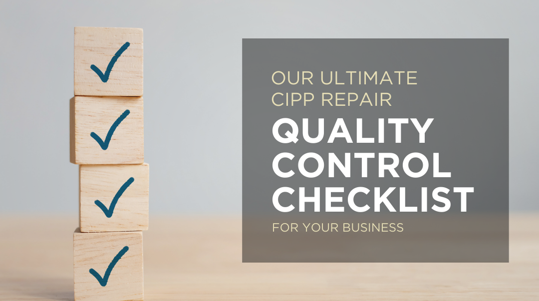 The Ultimate CIPP Repair Quality Control Checklist