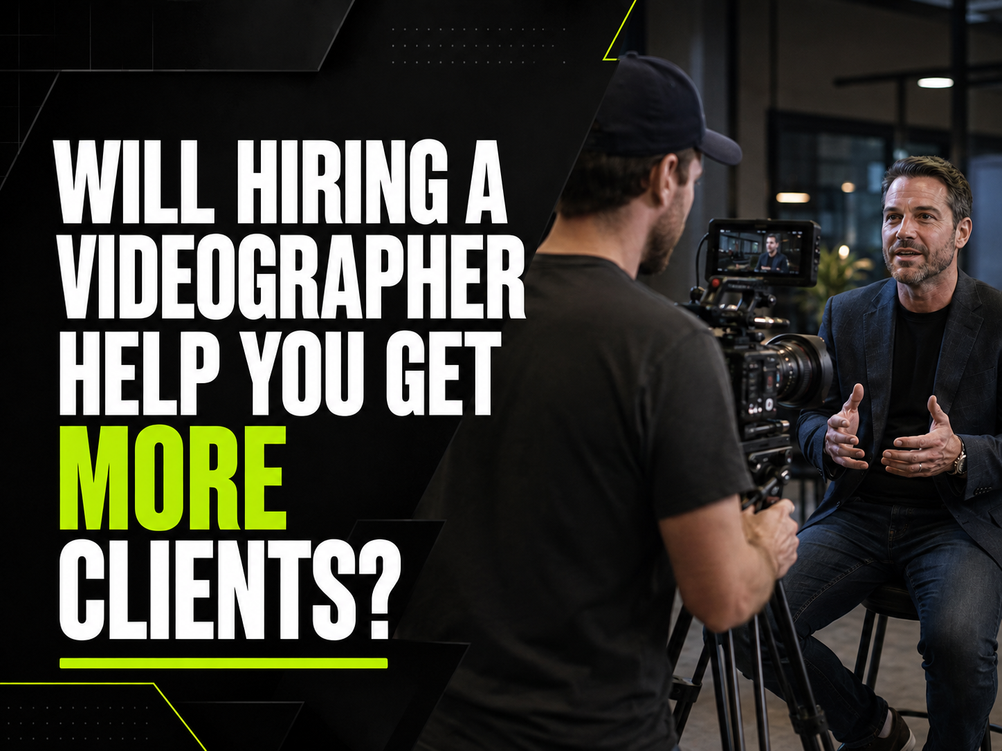 Will Hiring a Videographer Help Me Get More Clients?