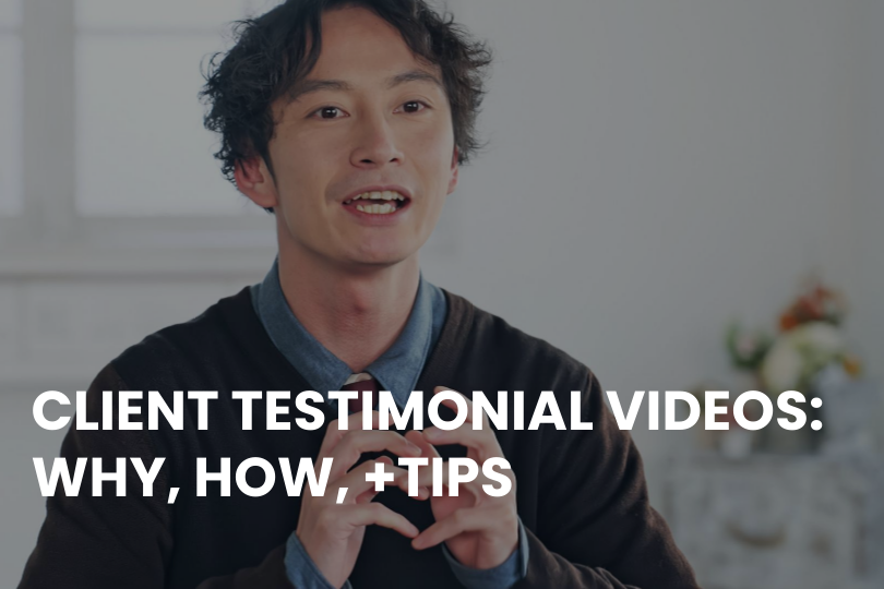 Client Testimonial Videos: Why and How to Make Them for Your Business