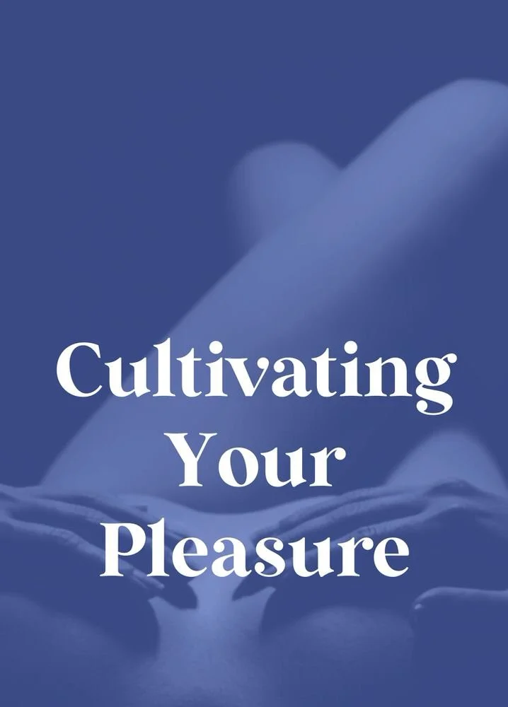 Cultivating Your Pleasure — Full.jpg