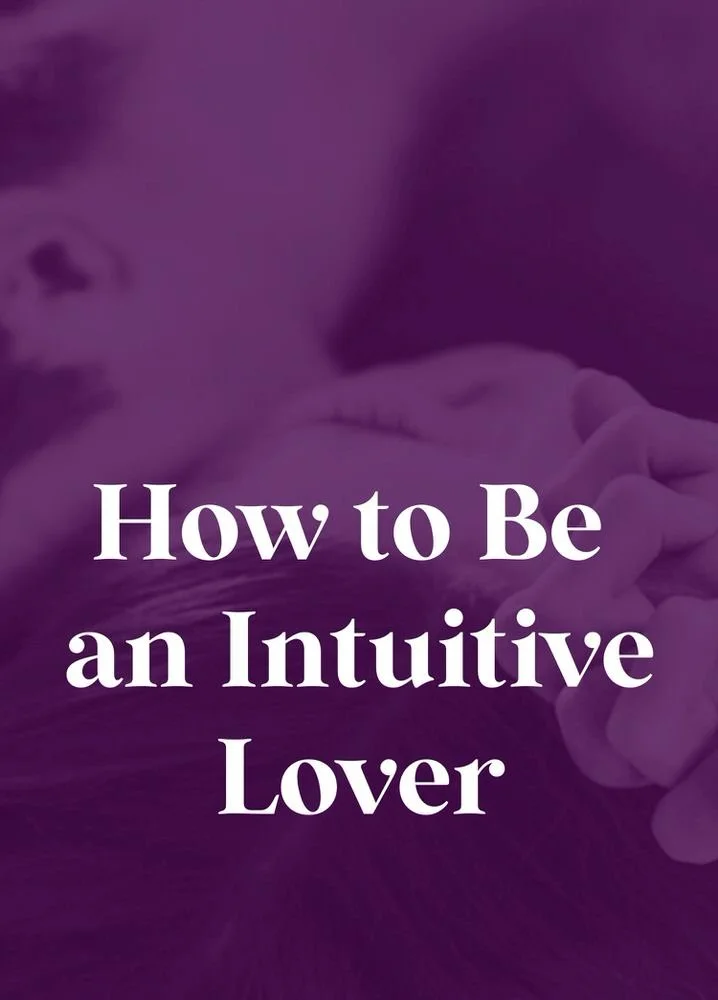 How To Be An Intuitive Lover — Full.jpg