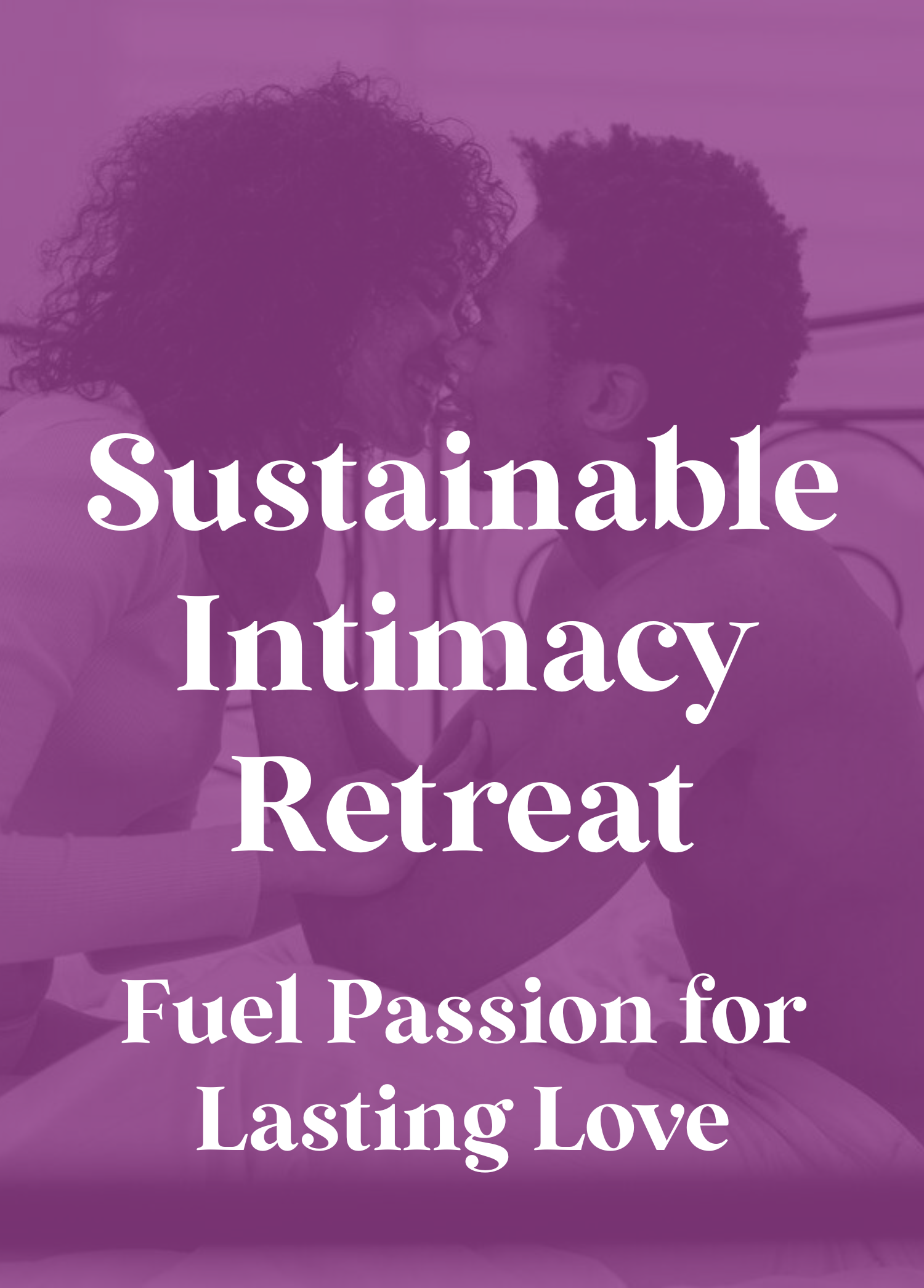 Sustainable Intimacy: Fuel Passion for Lasting Love