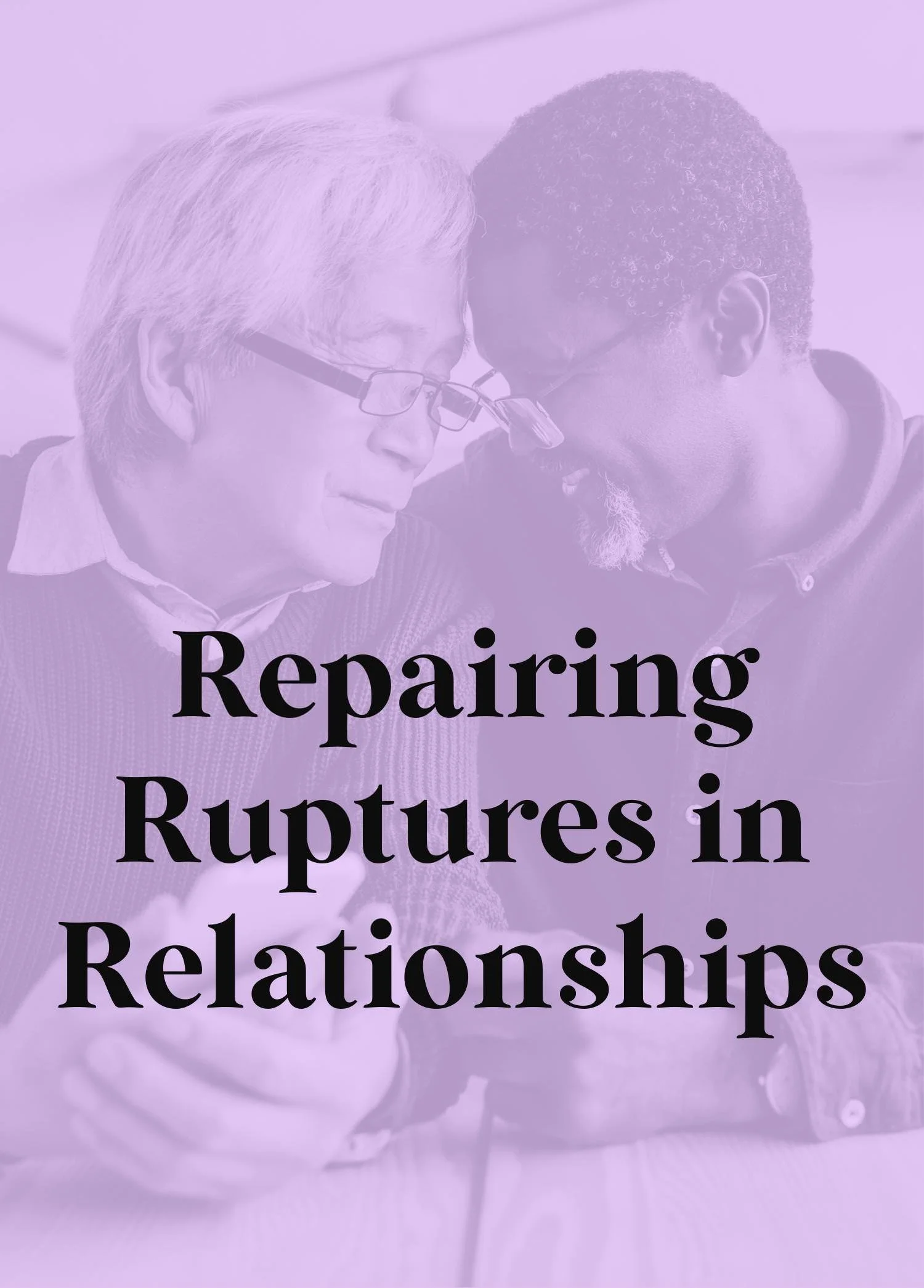 Repairing Ruptures In Relationships Enhance Your Bond Today Turnon Love