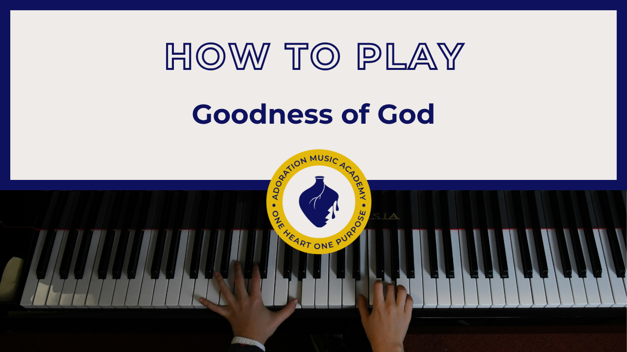 How to Play “Goodness of God” on Piano [Video Tutorial]